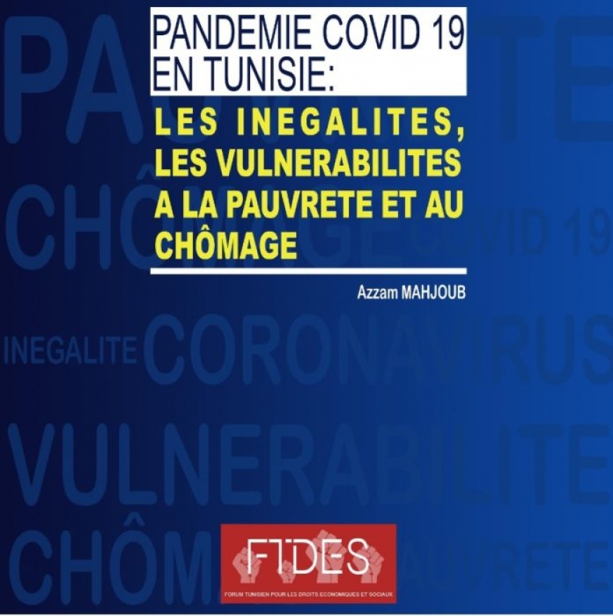 Pand&eacute;mie COVID 19 en Tunisie : Les in&eacute;galit&eacute;s, les vuln&eacute;rabilit&eacute;s &agrave; la pauvret&eacute; et au ch&ocirc;mage