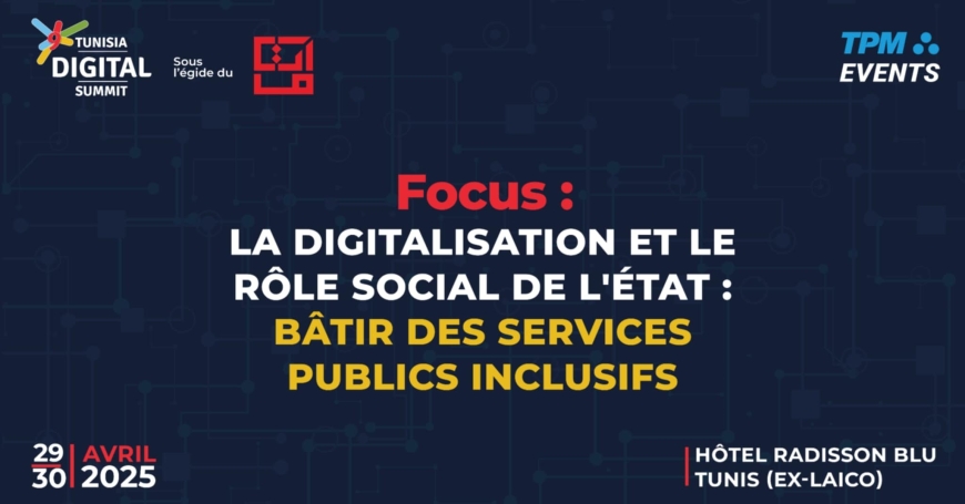 قمة تونس الرقمية 9  الرقمنة لتعزيز الدور الاجتماعي للدولة: &quot;بناء خدمات عمومية شاملة ومستدامة.&quot;